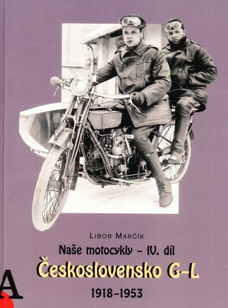 Naše motocykly - IV. díl Československo G-L 1918 - 1953, Libor Marčík