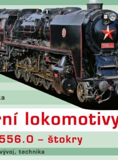 Parní lokomotivy řady 556.0 – štokry – historie, vývoj, technika, Jiří Caska